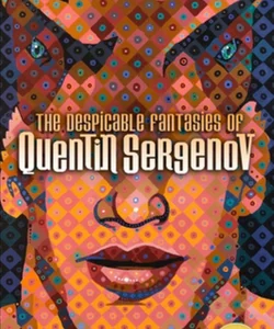 The Despicable Fantasies of Quentin Sergenov