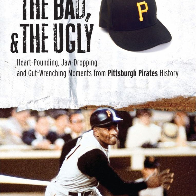 The Good, the Bad, and the Ugly: Pittsburgh Pirates