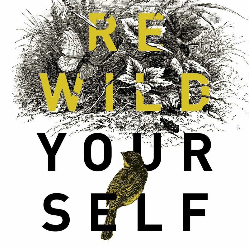 Rewild Yourself