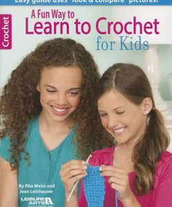 A Fun Way to Learn to Crochet for Kids