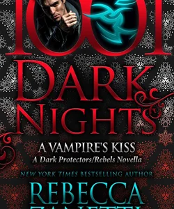 A Vampire's Kiss: A Dark Protectors/Rebels Novella