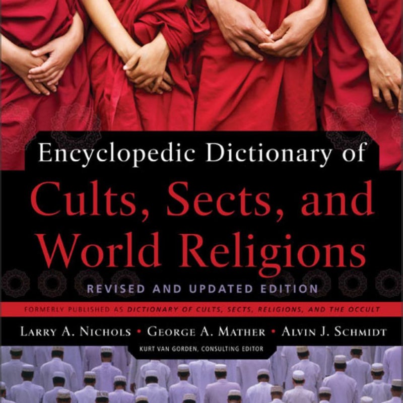 Encyclopedic Dictionary of Cults, Sects, and World Religions