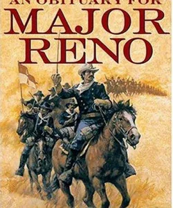 An Obituary for Major Reno