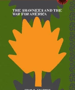 The Shawnees and the War for America