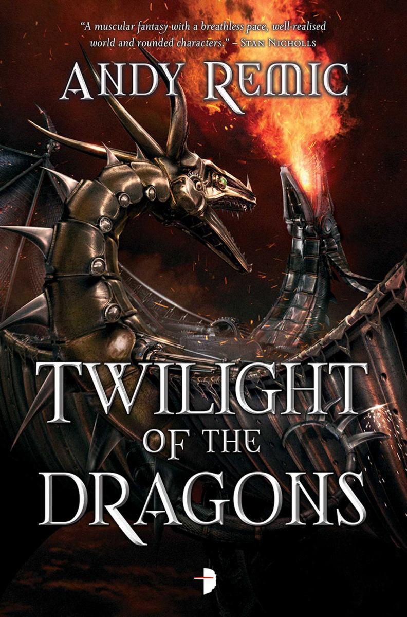 Twilight of the Dragons by Andy Remic
