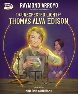 The Unexpected Light of Thomas Alva Edison