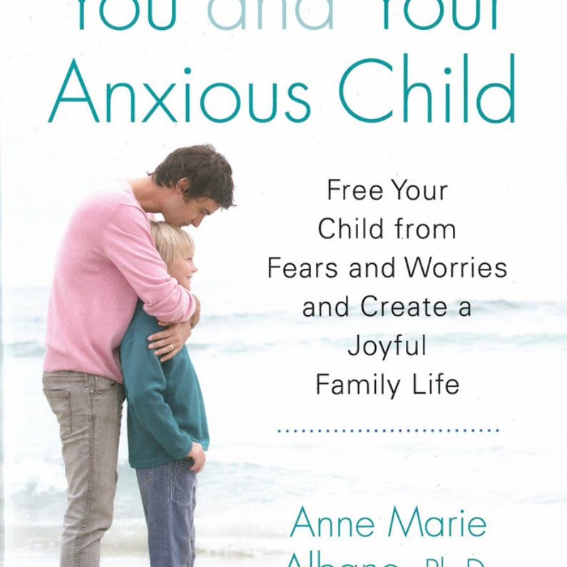 You and Your Anxious Child