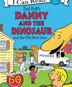 Danny and the Dinosaur and the Girl Next Door