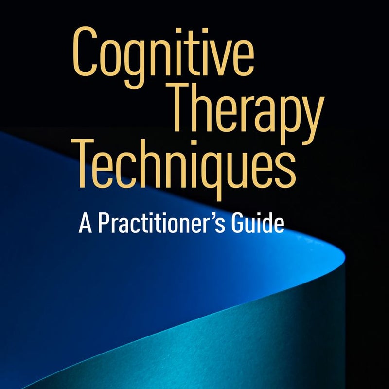 Cognitive Therapy Techniques, Second Edition