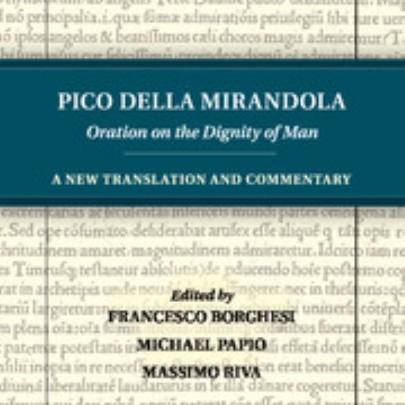 Pico Della Mirandola: Oration on the Dignity of Man