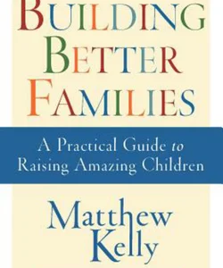 Building Better Families