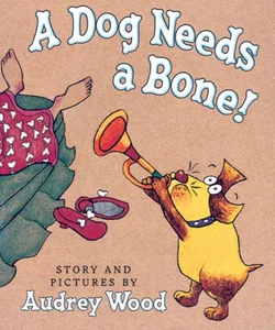 A Dog Needs a Bone!