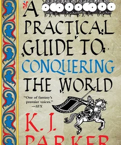 A Practical Guide to Conquering the World