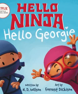 Hello, Ninja. Hello, Georgie