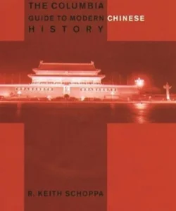 The Columbia Guide to Modern Chinese History