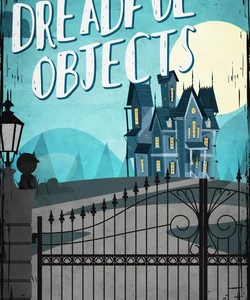 The Dreadful Objects