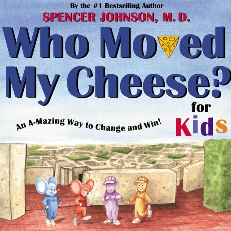 WHO MOVED MY CHEESE? for Kids