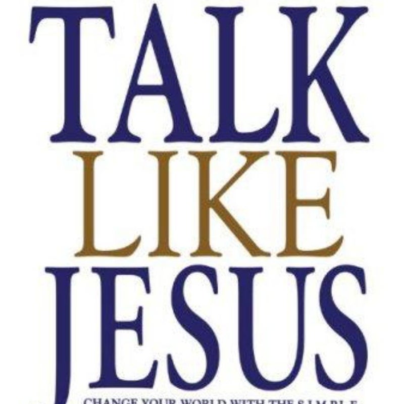 Talk Like Jesus