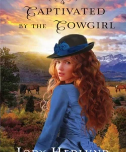 Captivated by the Cowgirl