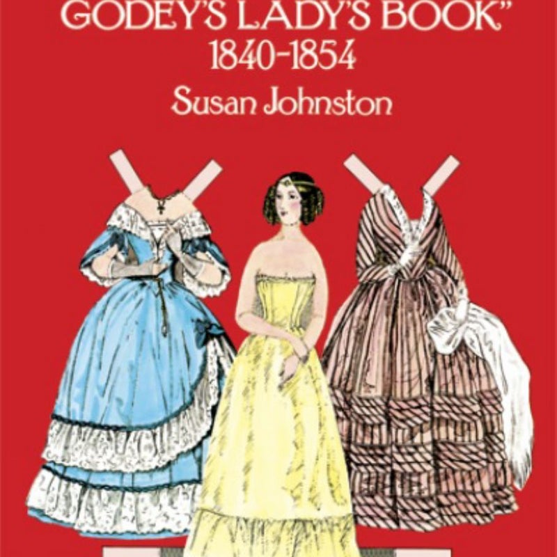 Fashion Paper Dolls from Godey's Lady's Book, 1840-1854