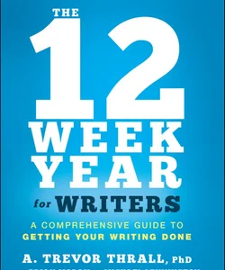 The 12 Week Year for Writers
