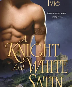 A Knight and White Satin