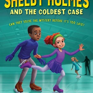 The Great Shelby Holmes and the Coldest Case