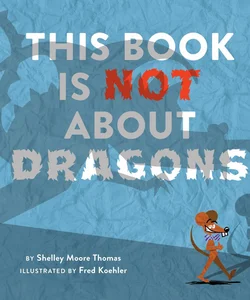 This Book Is Not about Dragons