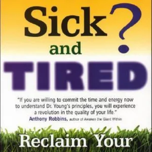 Sick and Tired?