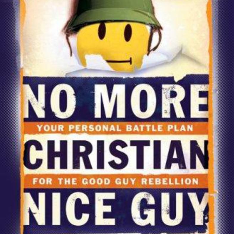 No More Christian Nice Guy Study Guide