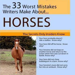 The 33 Worst Mistakes Writers Make about Horses
