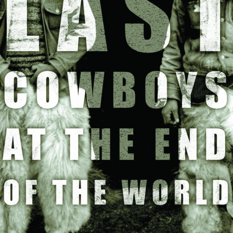 The Last Cowboys at the End of the World