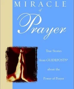 The Miracle of Prayer