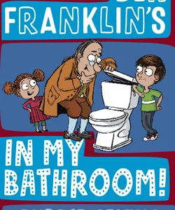 Ben Franklin's in My Bathroom!