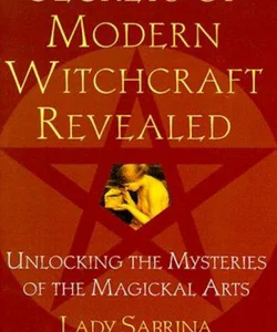 Secrets of Modern Witchcraft