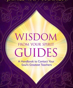 Wisdom from Your Spirit Guides