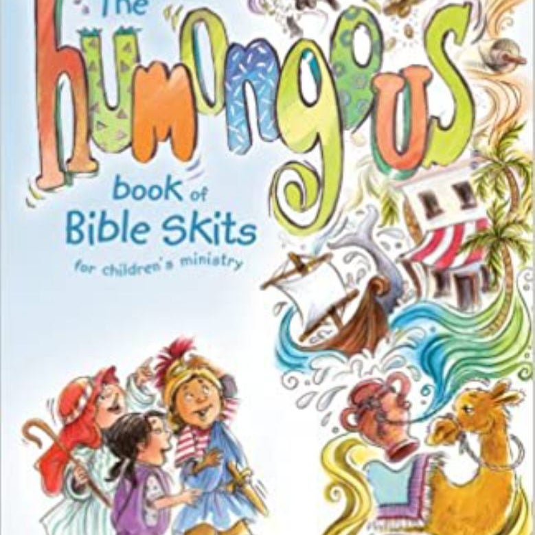 The Humongous Book of Bible Skits for Children's Ministry