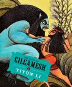 The Story of Gilgamesh