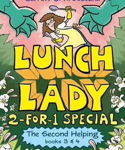 The Second Helping (Lunch Lady Books 3 And 4)