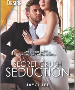 Secret Crush Seduction
