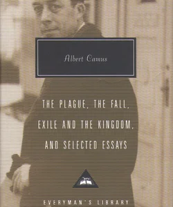 Plague, Fall, Exile and the Kingdom and Selected Essays