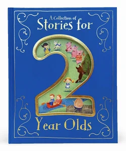 A Collection of Stories for 2 Year Olds