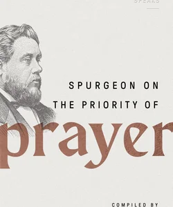 Spurgeon on the Priority of Prayer