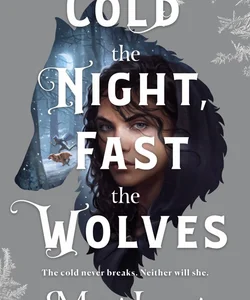 Cold the Night, Fast the Wolves: a Novel