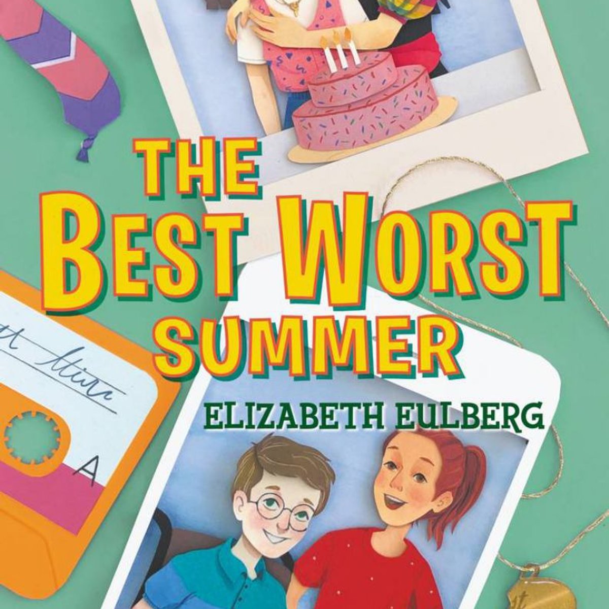 The Best Worst Summer by Elizabeth Eulberg