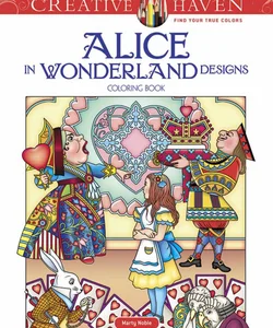 Creative Haven Alice in Wonderland Designs Coloring Book