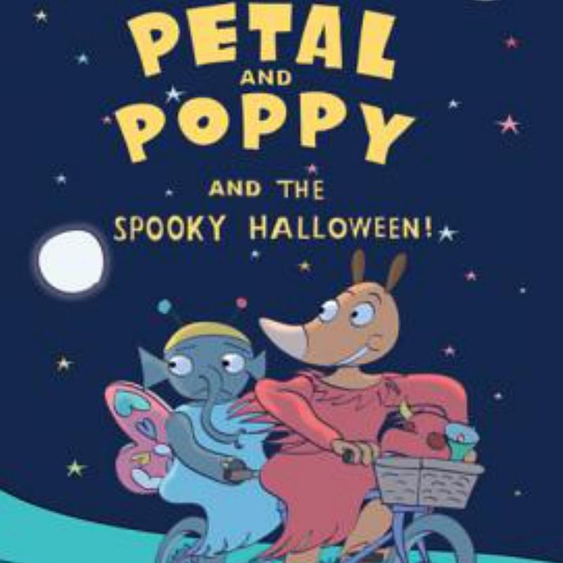 Petal and Poppy and the Spooky Halloween!