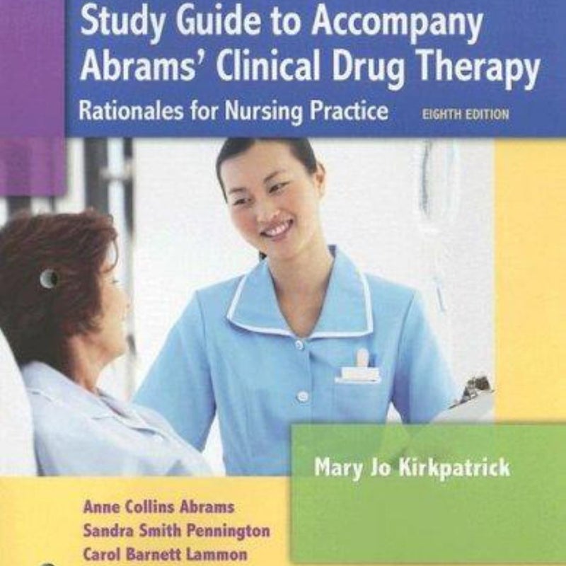 Study Guide to Accompany Abrams' Clinical Drug Therapy