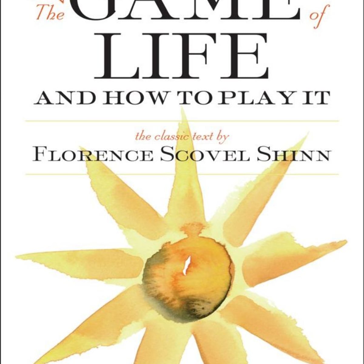 The New Game of Life and How to Play It by Florence Scovel Shinn