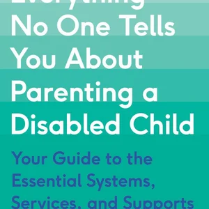 Everything No One Tells You about Parenting a Disabled Child